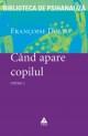Opere 5 - CÃ¢nd apare copilul. O psihanalistÄƒ dÄƒ sfaturi pÄƒrinÅ£ilor - Pret | Preturi Opere 5 - CÃ¢nd apare copilul. O psihanalistÄƒ dÄƒ sfaturi pÄƒrinÅ£ilor