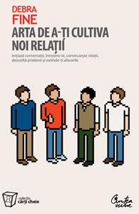 Arta de a-ti cultiva noi relatii. Initiaza conversatii, intretine-le, construieste relatii, dezvolta prietenii... - Pret | Preturi Arta de a-ti cultiva noi relatii. Initiaza conversatii, intretine-le, construieste relatii, dezvolta prietenii...