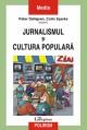 Jurnalismul si cultura populara - Pret | Preturi Jurnalismul si cultura populara