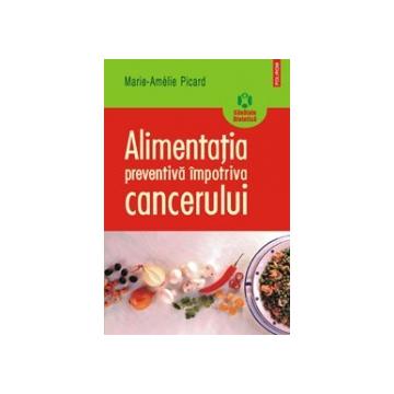 Carte Alimentatia preventiva impotriva cancerului - Pret | Preturi Carte Alimentatia preventiva impotriva cancerului