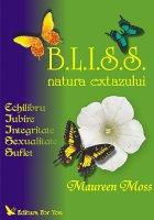 Bliss Echilibru. Natura Extazului - Iubire, Integritate, Sexualitate, Suflet - Pret | Preturi Bliss Echilibru. Natura Extazului - Iubire, Integritate, Sexualitate, Suflet