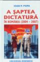 A saptea dictatura in Romania(2004-2007) - Pret | Preturi A saptea dictatura in Romania(2004-2007)