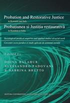 Probation and Restorative Justice in Romania and Italy - Sociological-juridical enquiries and applied studies of social work/ Probatiunea si Justitia restaurativa in Romania si Italia - Cercetari socio-juridice si studii aplicate de asistenta sociala - vo - Pret | Preturi Probation and Restorative Justice in Romania and Italy - Sociological-juridical enquiries and applied studies of social work/ Probatiunea si Justitia restaurativa in Romania si Italia - Cercetari socio-juridice si studii aplicate de asistenta sociala - vo