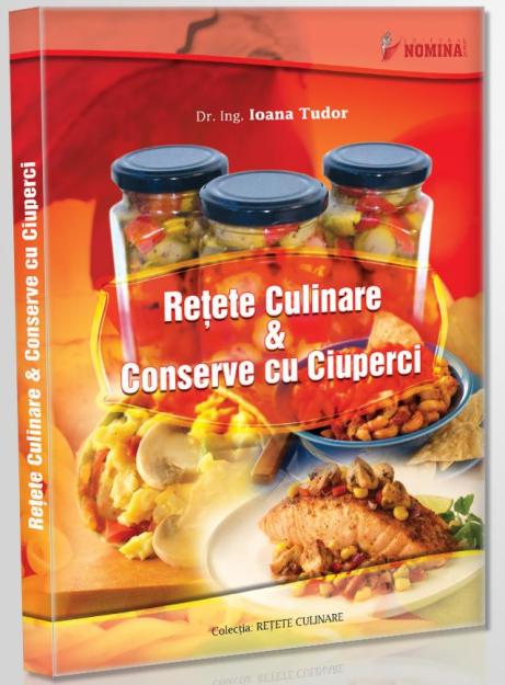 Retete culinare si conserve cu ciuperci - Pret | Preturi Retete culinare si conserve cu ciuperci