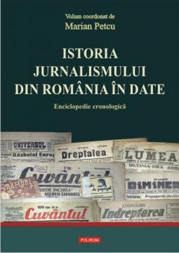 Istoria jurnalismului din Romania in date. Enciclopedie cronologica - Pret | Preturi Istoria jurnalismului din Romania in date. Enciclopedie cronologica