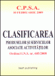 Clasificarea produselor si serviciilor asociate activitatilor - C.P.S.A. - editia I - bun de tipar 10 februarie 2009 - Pret | Preturi Clasificarea produselor si serviciilor asociate activitatilor - C.P.S.A. - editia I - bun de tipar 10 februarie 2009