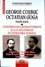 George Cosbuc, Octavian Goga. Pagini alese. Continuitatea romantismului si a clasicismului in literatura romana - Pret | Preturi George Cosbuc, Octavian Goga. Pagini alese. Continuitatea romantismului si a clasicismului in literatura romana