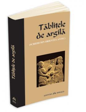 Tablitele De Argila. Scrieri Din Orientul Antic - Pret | Preturi Tablitele De Argila. Scrieri Din Orientul Antic