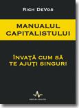 Manualul capitalismului. Invata cum sa te ajuti singur! - Pret | Preturi Manualul capitalismului. Invata cum sa te ajuti singur!