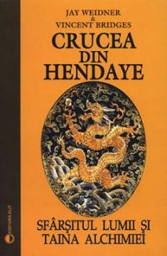 Crucea din Hendaye. Sfarsitul lumii si taina alchimiei - Pret | Preturi Crucea din Hendaye. Sfarsitul lumii si taina alchimiei