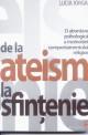 De la ateism la sfintenie - Pret | Preturi De la ateism la sfintenie
