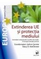 Extinderea UE si protectia mediului - Pret | Preturi Extinderea UE si protectia mediului