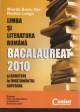 Limba si Literatura Romana Bac 2010 si Admitere in invatamantul superior - Pret | Preturi Limba si Literatura Romana Bac 2010 si Admitere in invatamantul superior