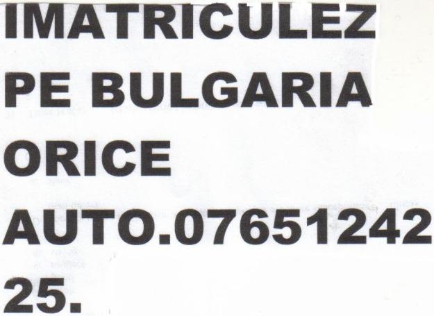 IMATRICULEZ ORICE AUTOTURISM SAU AUTOUTILITARA - Pret | Preturi IMATRICULEZ ORICE AUTOTURISM SAU AUTOUTILITARA