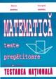 Matematica. Teste pregatitoare pentru testarea nationala - Pret | Preturi Matematica. Teste pregatitoare pentru testarea nationala
