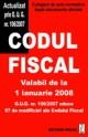 Codul fiscal 2008. Culegere de acte normative - Pret | Preturi Codul fiscal 2008. Culegere de acte normative