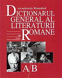 Dictionarul General al Literaturii Romane. Vol. I (A-B) - Pret | Preturi Dictionarul General al Literaturii Romane. Vol. I (A-B)