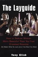 The Lay Guide: How to Seduce Women More Beautiful Than You Ever Dreamedpossible No Matter What You Look Like or How Much You Make - Pret | Preturi The Lay Guide: How to Seduce Women More Beautiful Than You Ever Dreamedpossible No Matter What You Look Like or How Much You Make
