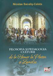 Filosofia si pedagogia culturii - de la Homer la Platon si Zamolxe - Pret | Preturi Filosofia si pedagogia culturii - de la Homer la Platon si Zamolxe