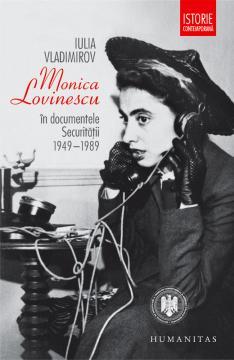 Monica Lovinescu in documentele Securitatii, 1949â€“1989 - Pret | Preturi Monica Lovinescu in documentele Securitatii, 1949â€“1989