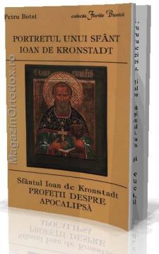 Profetii despre apocalipsa - Ioan de Kronstadt - Portretul unui Sfant - Pret | Preturi Profetii despre apocalipsa - Ioan de Kronstadt - Portretul unui Sfant
