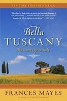 Bella Tuscany: The Sweet Life in Italy - Pret | Preturi Bella Tuscany: The Sweet Life in Italy