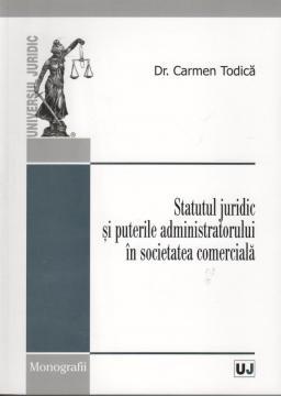 Statutul juridic si puterile administratorului in societatea comerciala - Pret | Preturi Statutul juridic si puterile administratorului in societatea comerciala