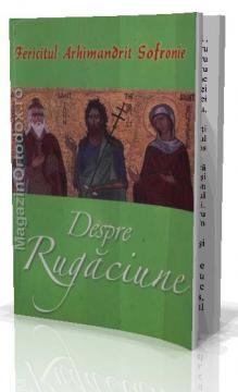 Despre Rugaciune - Fericitul Arhimandrit Sofronie - Pret | Preturi Despre Rugaciune - Fericitul Arhimandrit Sofronie