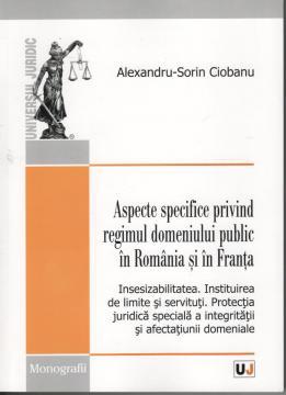 Aspecte specifice privind regimul domeniului public in Romania si in Franta - Pret | Preturi Aspecte specifice privind regimul domeniului public in Romania si in Franta