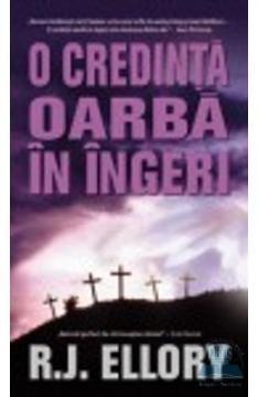 O credinta oarba in ingeri - Pret | Preturi O credinta oarba in ingeri