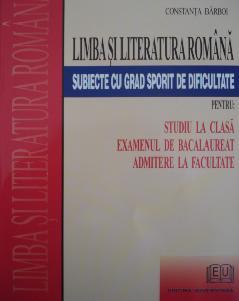 Limba si literatura romana. Subiecte cu grad sporit de dificultate pentru examenul de bacalaureat, admitere la facultate, studiu - Pret | Preturi Limba si literatura romana. Subiecte cu grad sporit de dificultate pentru examenul de bacalaureat, admitere la facultate, studiu