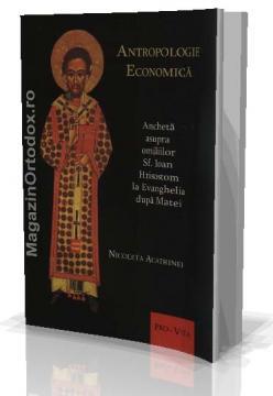 Antropologie Economica - Ancheta asupra omiliilor Sf. Ioan Hristotsom la Evanghelia dupa Matei - Pret | Preturi Antropologie Economica - Ancheta asupra omiliilor Sf. Ioan Hristotsom la Evanghelia dupa Matei