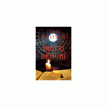 Ingeri Si Demoni - Dan Brown - Pret | Preturi Ingeri Si Demoni - Dan Brown