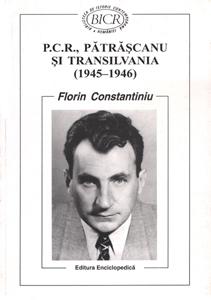 PCR, Patrascanu si Transilvania (1945-1946) - Pret | Preturi PCR, Patrascanu si Transilvania (1945-1946)