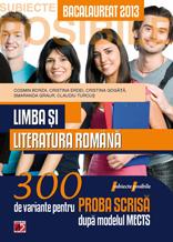 LIMBA SI LITERATURA ROMANA. BACALAUREAT 2013. 300 DE VARIANTE PENTRU PROBA SCRISA - Pret | Preturi LIMBA SI LITERATURA ROMANA. BACALAUREAT 2013. 300 DE VARIANTE PENTRU PROBA SCRISA