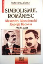 Simbolismul romanesc - Alexandru Macedonski, George Bacovia - Pret | Preturi Simbolismul romanesc - Alexandru Macedonski, George Bacovia