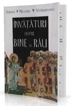 Invataturi despre bine si rau - Sfantul Nicolae Velimirovici - Pret | Preturi Invataturi despre bine si rau - Sfantul Nicolae Velimirovici