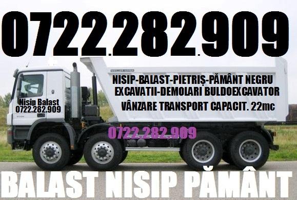 O722.282.909 VANZARE TRANSPORT BALAST NISIP PAMANT NEGRU PIETRIS - Pret | Preturi O722.282.909 VANZARE TRANSPORT BALAST NISIP PAMANT NEGRU PIETRIS