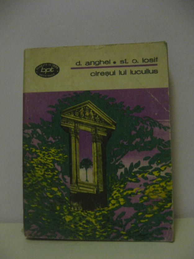 D. anghel si st. o. iosif, ciresul lui lucullus teatru, proza, traduceri - Pret | Preturi D. anghel si st. o. iosif, ciresul lui lucullus teatru, proza, traduceri