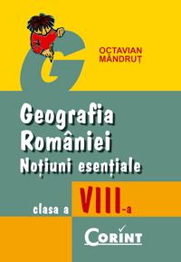 Geografia Romaniei. Notiuni esentiale. Clasa a VIII-a - Pret | Preturi Geografia Romaniei. Notiuni esentiale. Clasa a VIII-a
