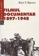 Filmat in Romania. Filmul documentar 1897 - 1948 - Pret | Preturi Filmat in Romania. Filmul documentar 1897 - 1948