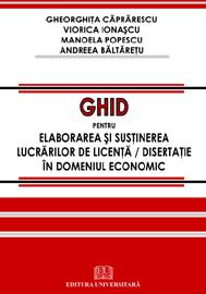 Ghid pentru elaborarea si sustinerea lucrarilor de licenta / disertatie in domeniul economic - Pret | Preturi Ghid pentru elaborarea si sustinerea lucrarilor de licenta / disertatie in domeniul economic