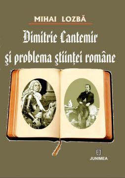 Dimitrie Cantemir si problema stiintei romane - Pret | Preturi Dimitrie Cantemir si problema stiintei romane