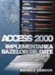 Access 2000 - implementarea bazelor de date - Pret | Preturi Access 2000 - implementarea bazelor de date