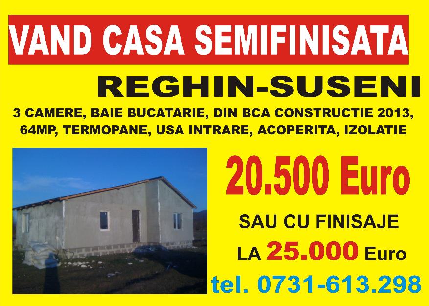 Vand casa Reghin-Suseni, ieftin, noua 2013 - Pret | Preturi Vand casa Reghin-Suseni, ieftin, noua 2013