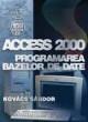Access 2000 - programarea bazelor de date - Pret | Preturi Access 2000 - programarea bazelor de date