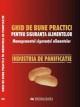 Ghid national de bune practici pentru siguranta alimentelor. Managementul sigurantei alimentelor. Industria de panificatie - Pret | Preturi Ghid national de bune practici pentru siguranta alimentelor. Managementul sigurantei alimentelor. Industria de panificatie