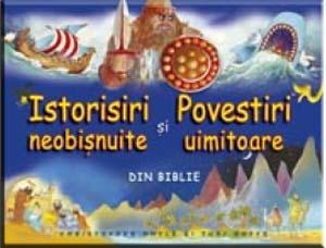 Istorisiri neobisnuite si Povestiri uimitoare din Biblie - Pret | Preturi Istorisiri neobisnuite si Povestiri uimitoare din Biblie