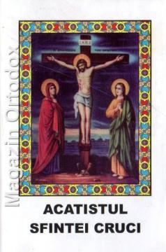 Acatistul Sfintei Cruci - Pret | Preturi Acatistul Sfintei Cruci