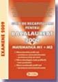 Ghid de recapitulare pentru BACALAUREAT 2009 - MATEMATICA M1+M2 - Pret | Preturi Ghid de recapitulare pentru BACALAUREAT 2009 - MATEMATICA M1+M2